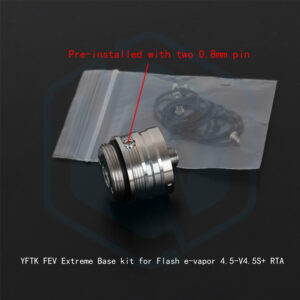 YFTK FEV Extreme Base kit for Flash e-vapor 4.5/V4.5S+ RTA